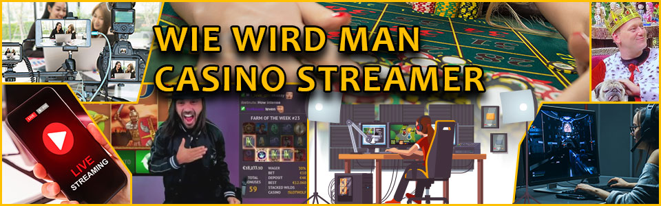 Wie wird man Casino Streamer